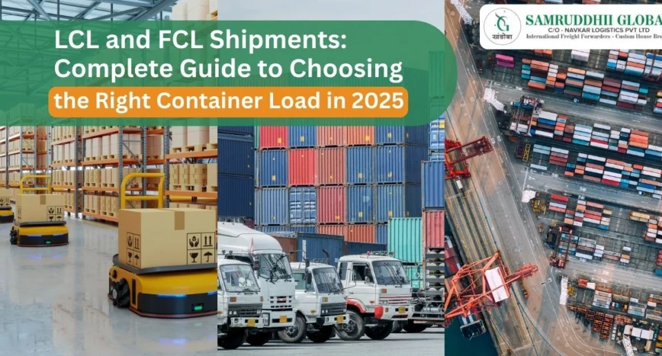 LCL and FCL Shipments: Complete Guide to Choosing the Right Container Load in 2025