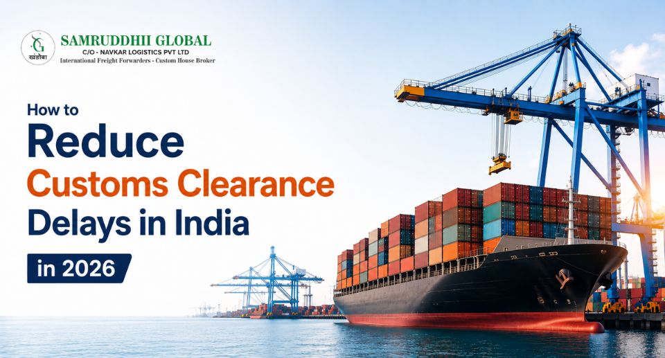 Reduce Customs Clearance Delays in India Guide 2026