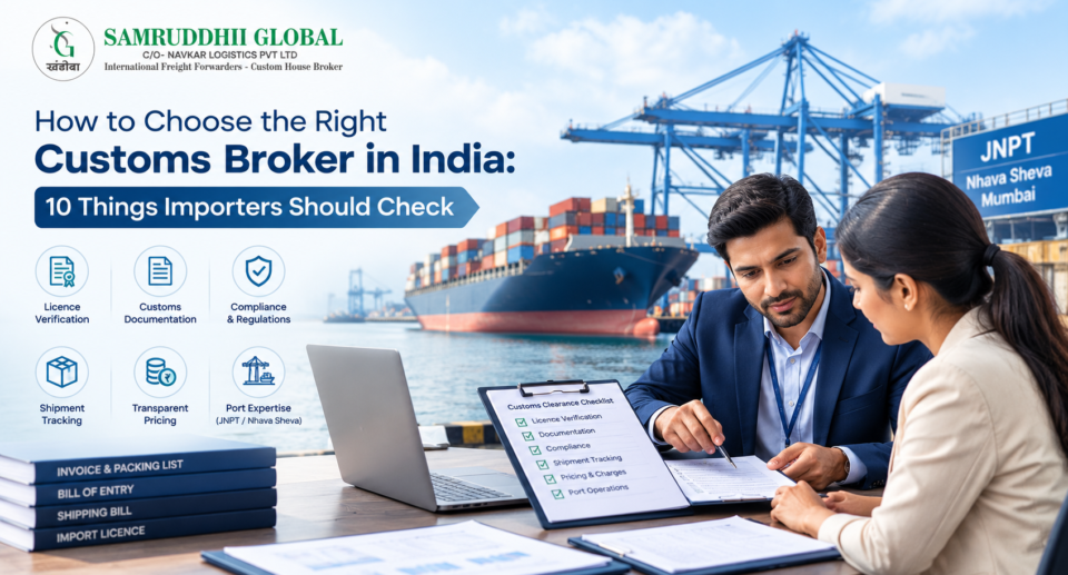 How to Choose the Right Customs Broker in India: 10 Things Importers Should Check 